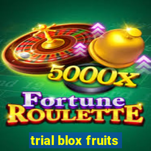 trial blox fruits